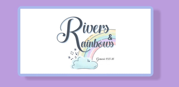 Rivers & Rainbows